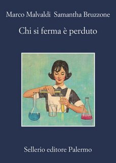 Marco Malvaldi, Samantha Bruzzone - Chi si ferma è perduto (2022)