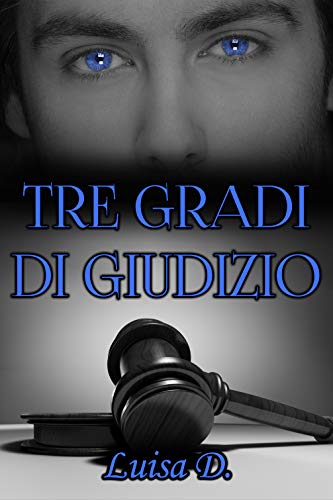 Luisa D – Tre gradi di giudizio (2018)