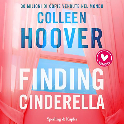 Colleen Hoover - Finding Cinderella꞉ Come in una favola (2024) (mp3 - 128 kbps)