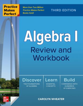 Algebra I Review and Workbook (Practice Makes Perfect), 3rd Edition (True PDF)