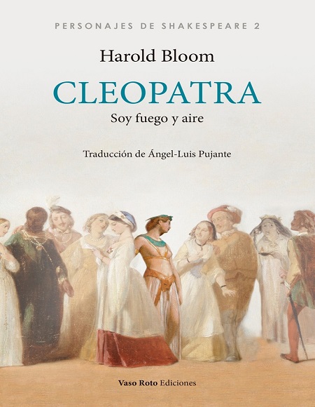 Cleopatra: Soy fuego y aire (Personajes de Shakespeare 2) - Harold Bloom (Multiformato) [VS]