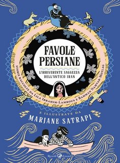 Marjane Satrapi - Favole persiane. L'irriverente saggezza dell'antico Iran (2023)