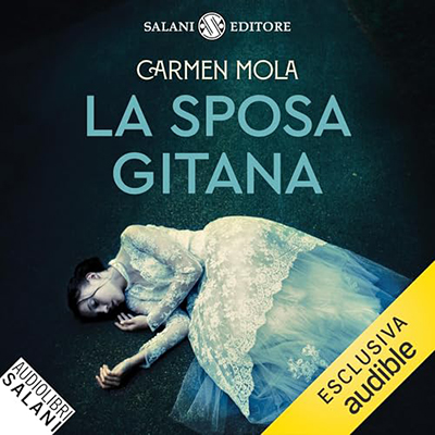 Carmen Mola - La sposa gitana꞉ Il primo caso dell'ispettrice Elena Blanco (2024) (mp3 - 128 kbps)