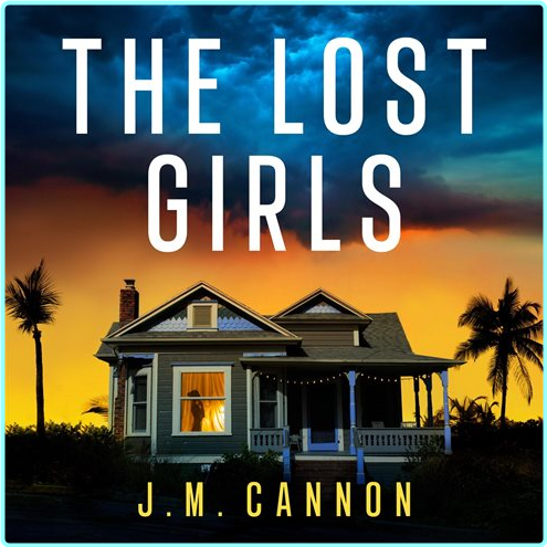 J M Cannon The Lost Girls – (J.M. Cannon)
