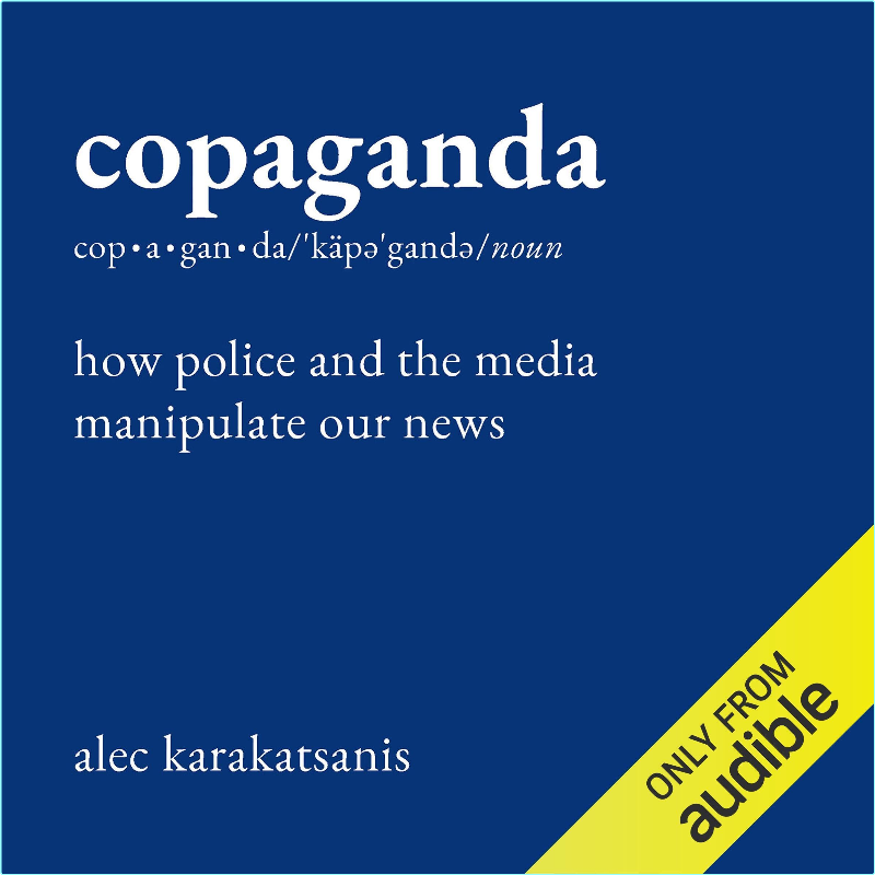 Copaganda Alec Karakatsanis – (Alec Karakatsanis)
