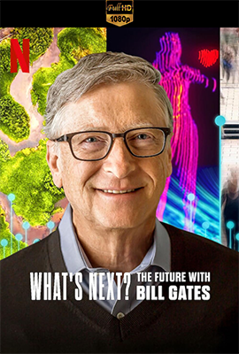 What's Next?: Verso il futuro con Bill Gates - Stagione 1 (2024) [Completa] DLMux 1080p E-AC3+AC3 ITA ENG SUBS