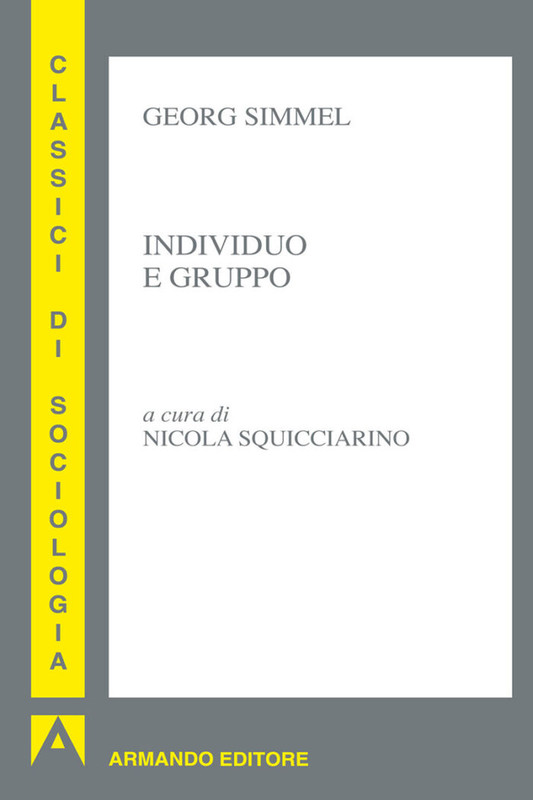 Georg Simmel - Individuo e gruppo (2012)