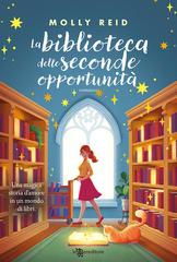 Molly Reid – La biblioteca delle seconde opportunità (2025)