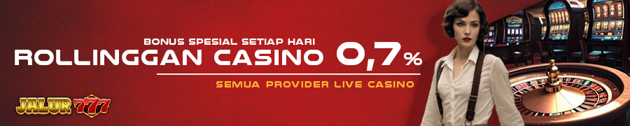 Bonus Rollingan Casino 0,7%