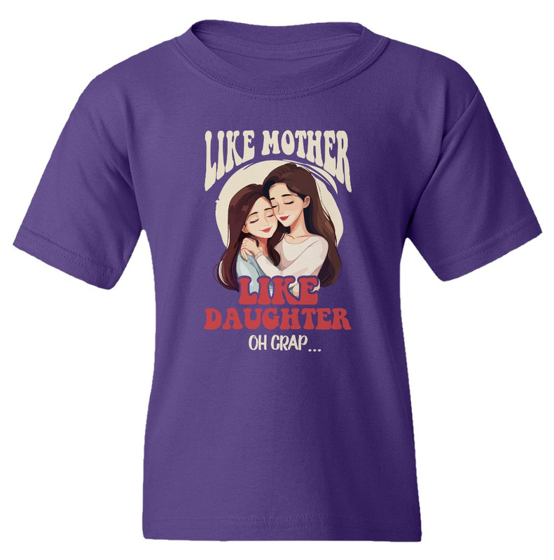 Funny Like Mother Like Daughter Happy Mothers Day Mom Youth Unisex T-shirt - Picture 9 of 11