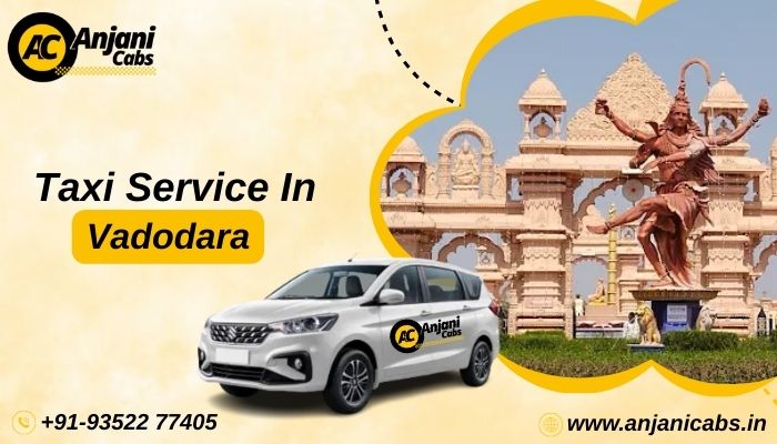 Taxi Service in Vadodara by Anjani Cabs