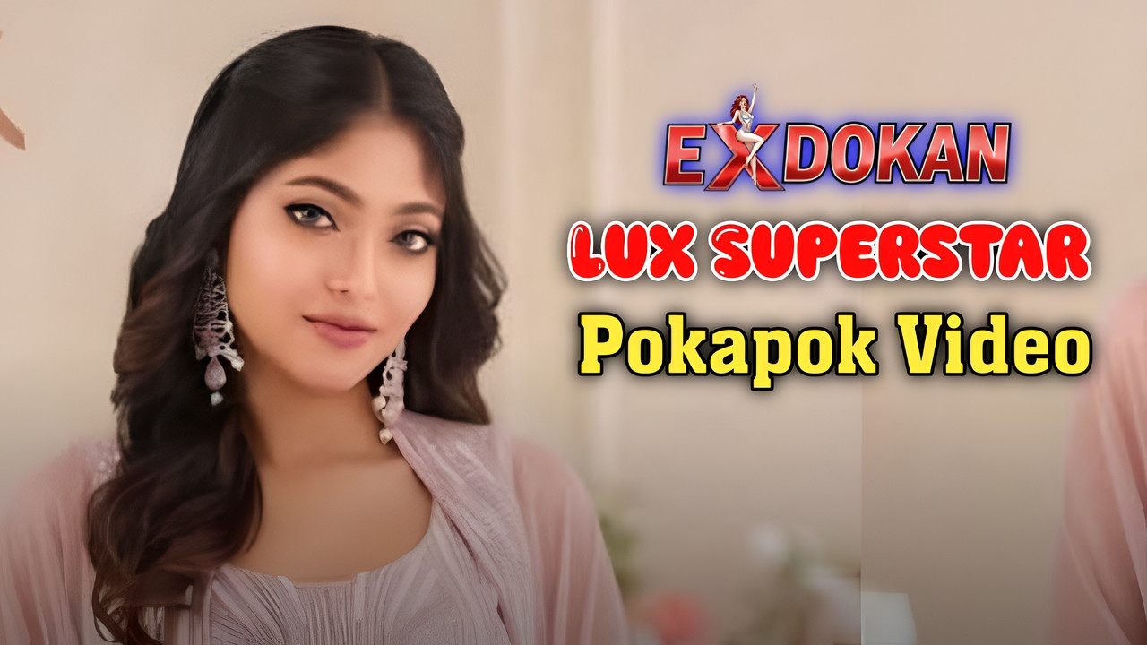18+ Lux Superstar finalist Girl Pokpok Video (2026)