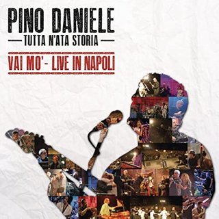 Pino Daniele – Tutta N'ata Storia - Vai Mo' - Live In Napoli (2013) DVD5 Copia 1:1 + BONUS FLAC