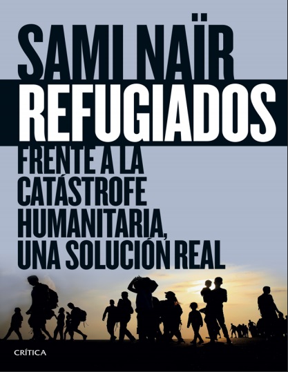 Refugiados. Frente a la catástrofe humanitaria, una solución real - Sami Naïr (Multiformato) [VS]