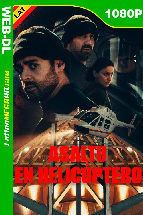 Asalto en helicóptero (Miniserie) Temporada 1 (2024) Latino HD NF WEB-DL 1080P