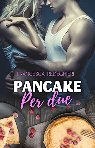 Francesca Redeghieri – Pancake per due: Sweet 0.5 (2021)