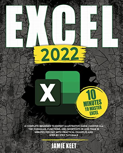 EXCEL 2022: A Complete Beginner to Expert illustrative Guide