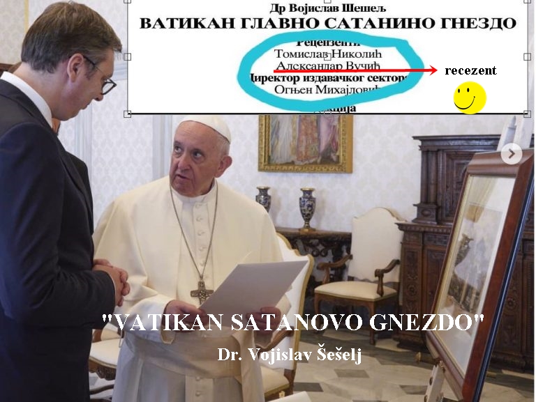 Adem Vuchiqi danas kod Pape, a prije 13 godina bio recenzent Šešeljeve knjige "Vatikan glavno satanino gnezdo" 1-1