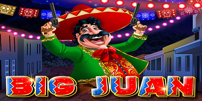 Tips Ampuh Menang Bermain di Slot Big Juan Tanpa Ribet