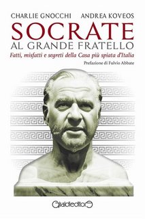 Charlie Gnocchi, Andrea Koveos - Socrate al Grande Fratello. Fatti, misfatti e segreti della Casa più spiata d'Italia (2023)