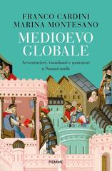 Franco Cardini, Marina Montesano – Medioevo Globale (2023)