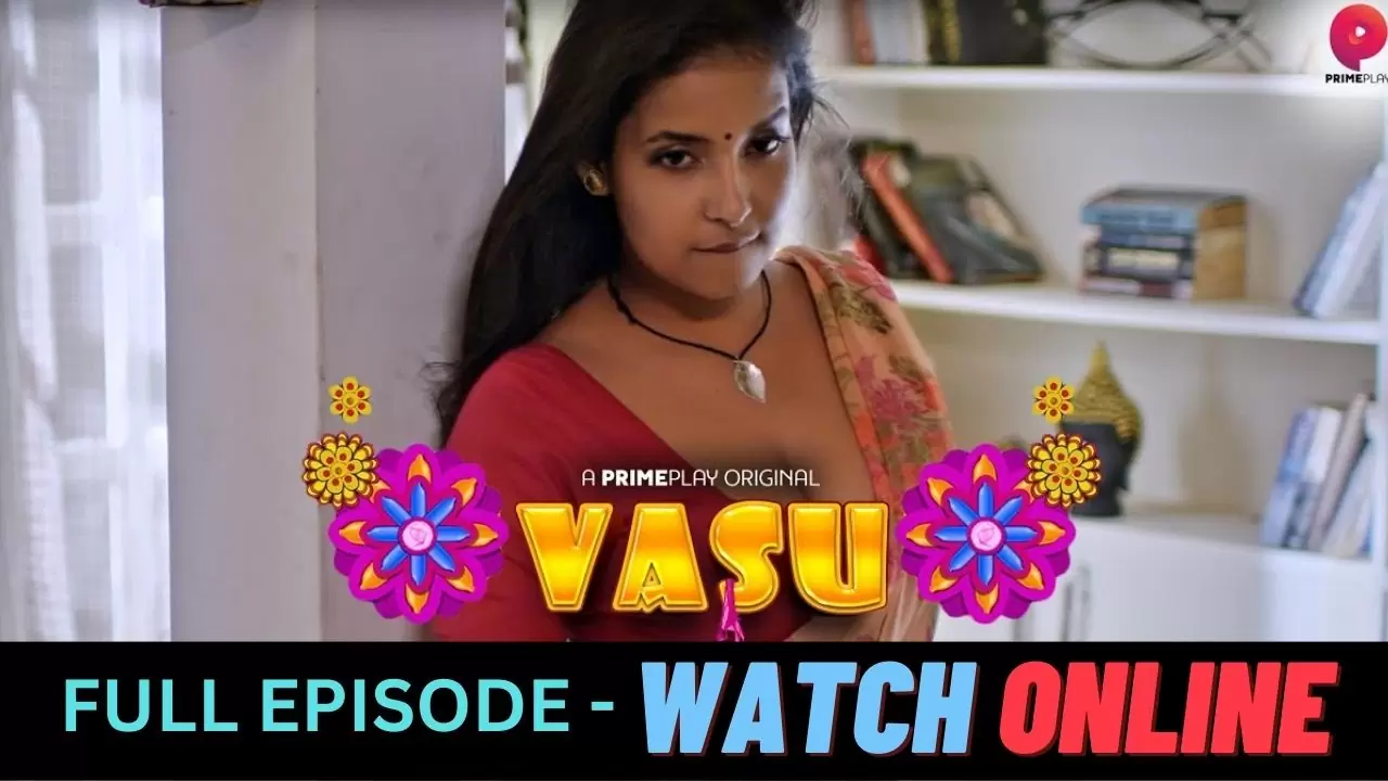 Vasu 2022 PrimePlay Episode 2 To 3 Hindi
