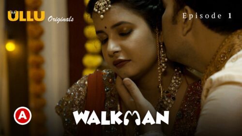 Walkman Part 1 Ullu Originals 2022 Hindi Hot Web Series Ep 1 Walkman Part 1 Ullu Originals 2022 Hindi Hot Web Series Ep 1