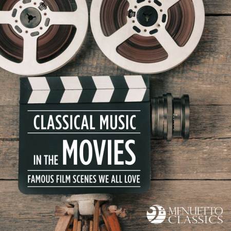 VA   Classical Music in the Movies: Famous Film Scenes We All Love 2019