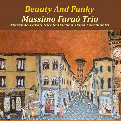 Massimo Faraò Trio - Beauty And Funky (2023) [CD-Quality + Hi-Res] [Official Digital Release]
