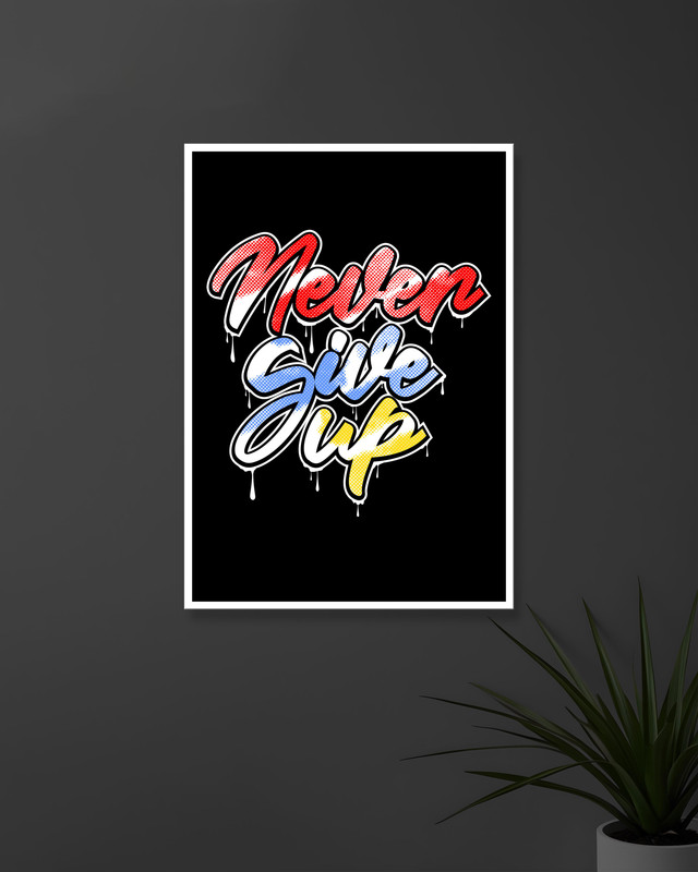Never Give Up #3 | Typography | Quotes Posters