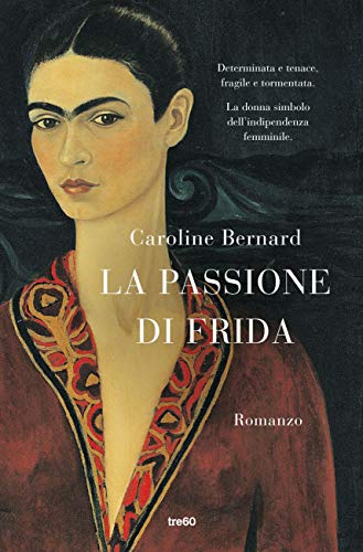 Caroline Bernard – La passione di Frida (2020)
