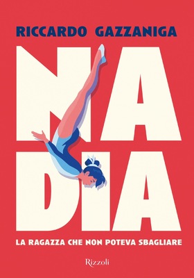 Riccardo Gazzaniga - Nadia. La ragazza che non poteva sbagliare (2026)