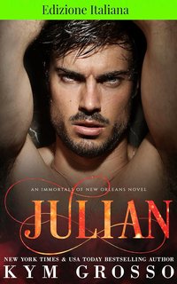 Kym Grosso - Gli immortali di New Orleans Vol. 12. Julian (2024)