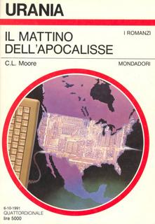 Catherine L. Moore - Il mattino dell'apocalisse (1991)