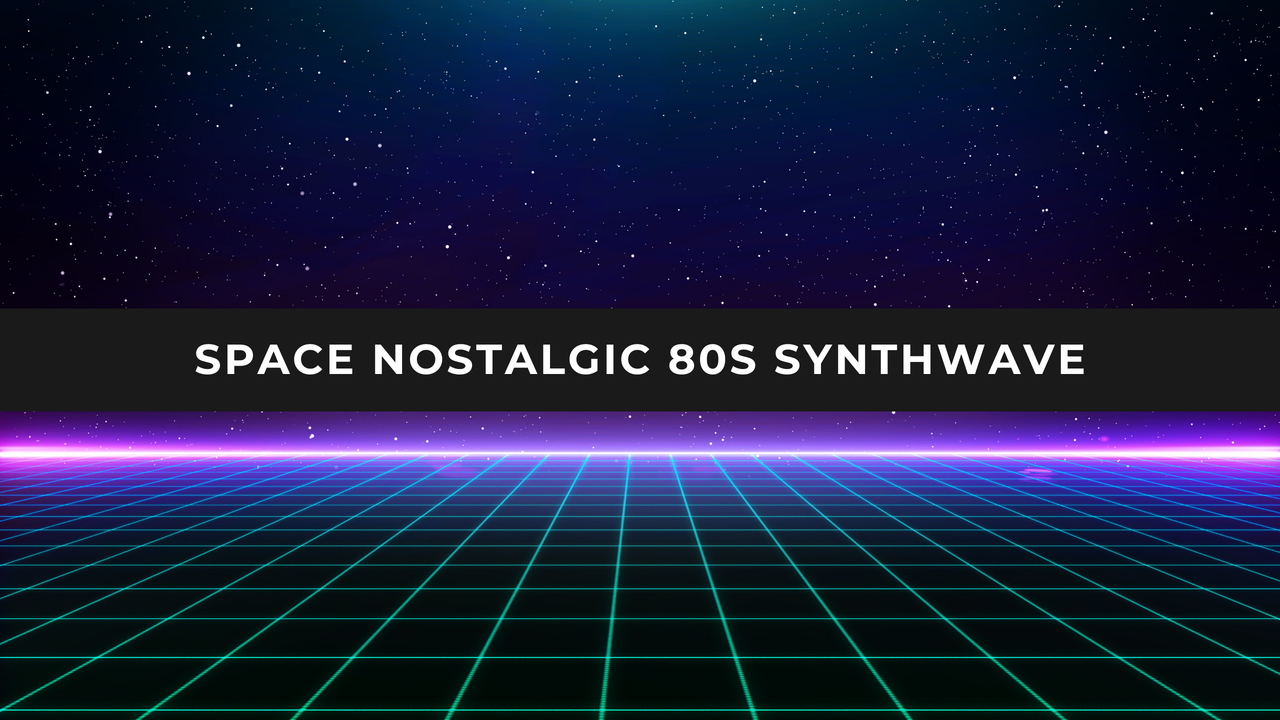 Space Nostalgic 80s Synthwave