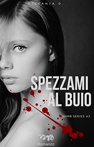 Stefania Dell'Orco - Numb series Vol.3. Spezzami al buio (2020)