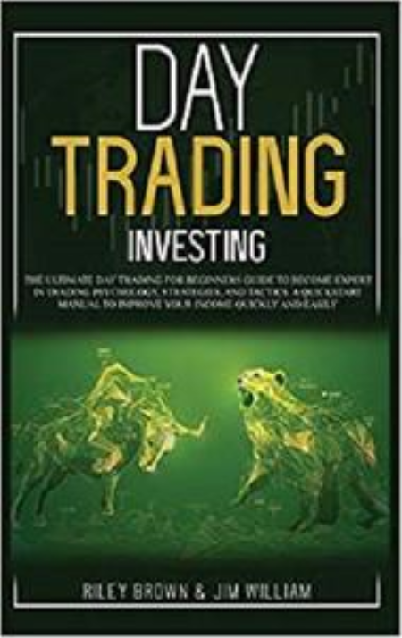 Day Trading Investing: The Ultimate Day Trading For Beginners Guide To Become Expert in Trading ...