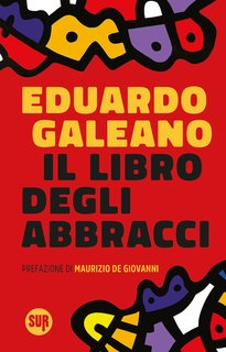 Eduardo Galeano - Il libro degli abbracci (2024)