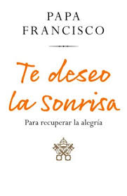 TE DESEO LA SONRISA, PARA FRANCISCO