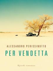 Alessandro Perissinotto – Per vendetta (2013)