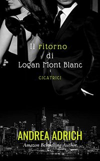 Andrea Adrich - Il ritorno di Logan Mont Blanc: Cicatrici (2022)