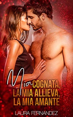 Laura Fernandez - Mia cognata, la mia allieva, la mia amante (2019)