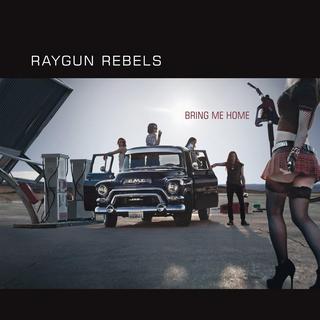 Raygun Rebels - Bring Me Home (2011).mp3 - 320 Kbps