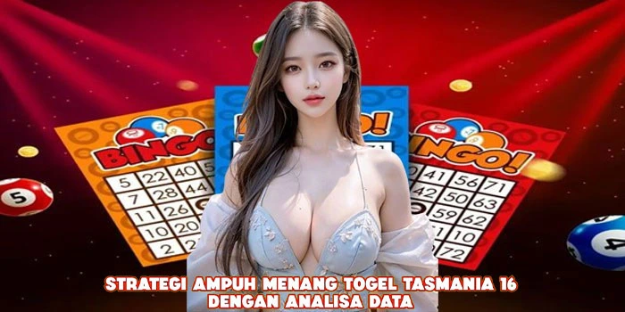 Strategi Ampuh Menang Togel Tasmania 16 Dengan Analisa Data