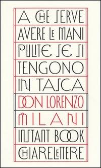Lorenzo Milani - A che serve avere le mani pulite se si tengono in tasca (2