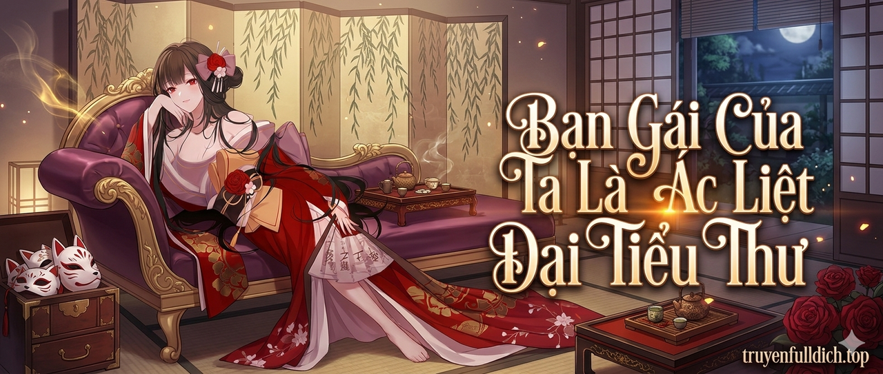 Bạn Gái Của Ta Là Ác Liệt Đại Tiểu Thư