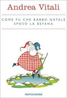 Andrea Vitali - Come fu che Babbo Natale sposò la Befana (2013)