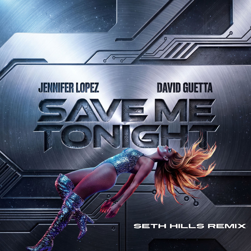 Jennifer Lopez; David Guetta; Seth Hills - Save Me Tonight (Seth Hills Extended Remix)