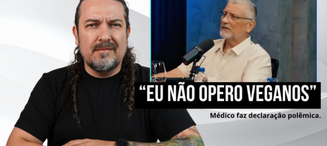 Médico afirma que não opera veganos
