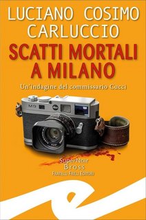 Luciano Cosimo Carluccio - Scatti mortali a Milano (2022)